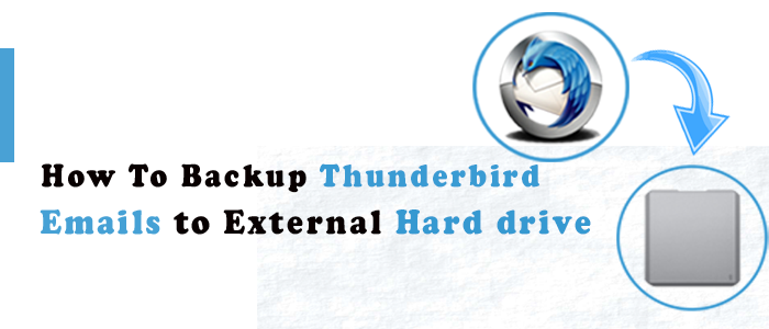 How to Backup Thunderbird emails to External Hard Drive?